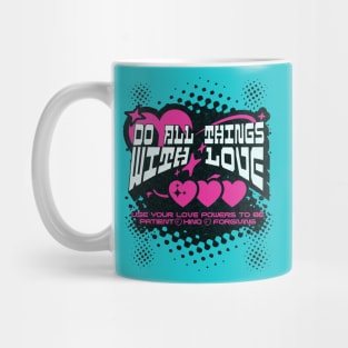 Do All Things with Love - Be Patient, Kind and Forgiving Mug